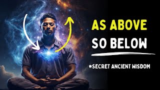 Apply  'As Above, So Below' When You Face Challenges in Life | Ancient Wisdom for a Better Life