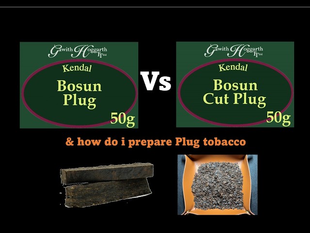 bosun plug tobacco Gawith Hoggarth Bosun Cut Plug Vs Bosun Plug & How do I prepare Plug  tobacco