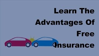 Learn The Advantages Of Free Insurance Quotes - 2017 Motor Insurance Tips