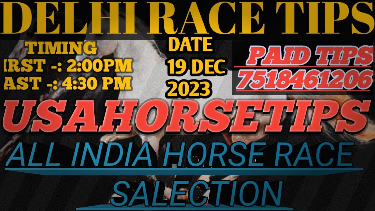 DELHI HORSE RACE TIPS 19 DEC 2023 DELHI RACE SELECTION DELHI