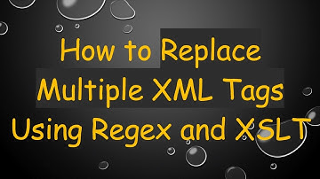 How to Replace Multiple XML Tags Using Regex and XSLT