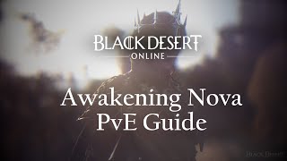 [BDO] Awakening Nova PvE Guide