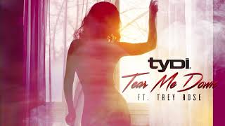 tyDi feat. Trey Rose - Tear Me Down