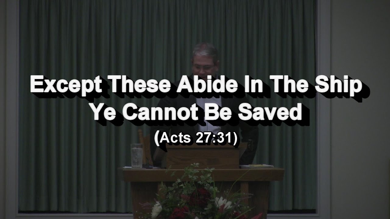 Except These Abide In The Ship Ye Cannot Be Saved - YouTube