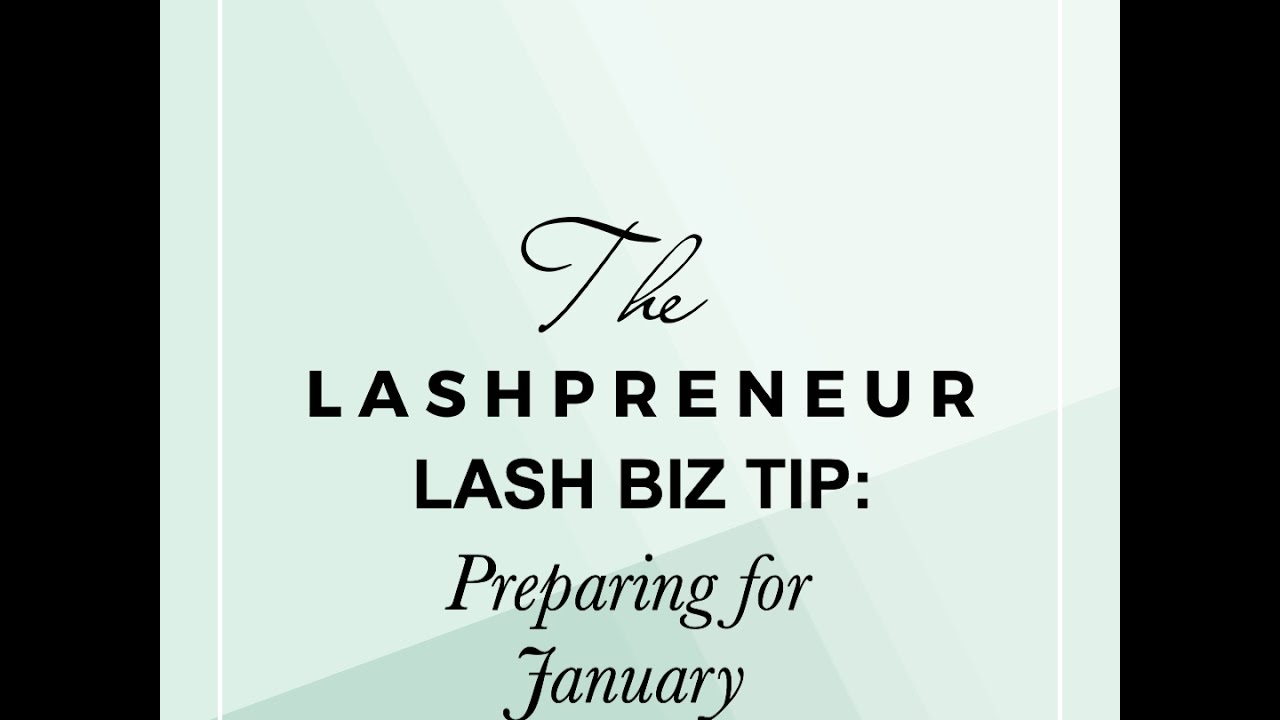 The Lashpreneur - Preparing for January