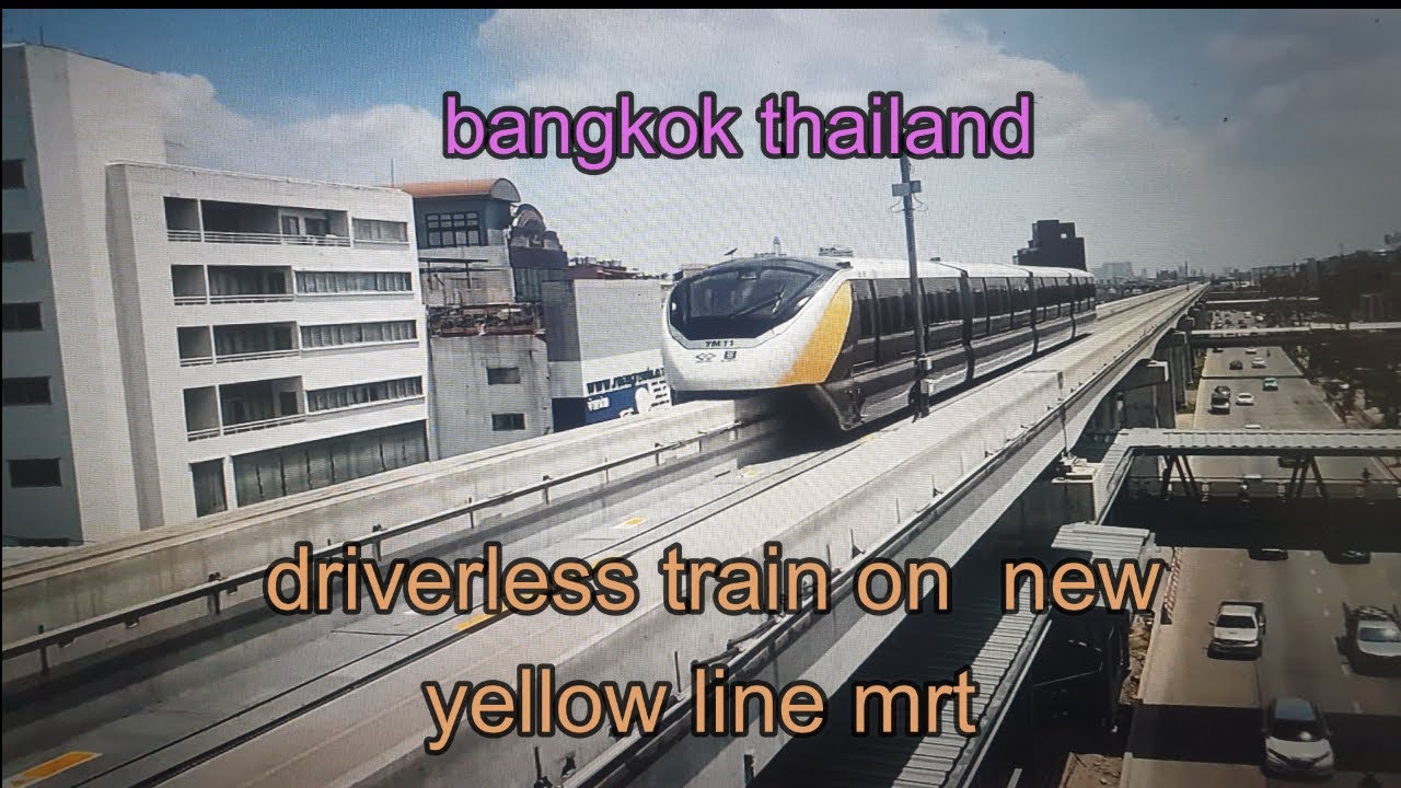 bangkok thailand driverless trains new yellow line mrt