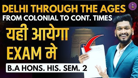 B.A Hons. Sem. 2nd History - Delhi through the Ages From Colonial to Contemporary Times Pass 100%