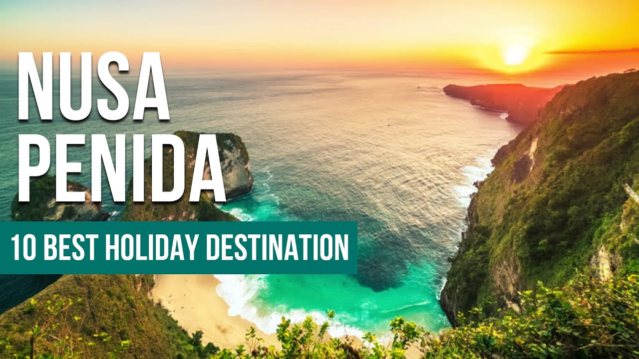 10 Tempat Wisata Terbaik Di Nusa Penida - Best Holiday Destination In Nusa Penida Bali - Nusa Penida - Youtube