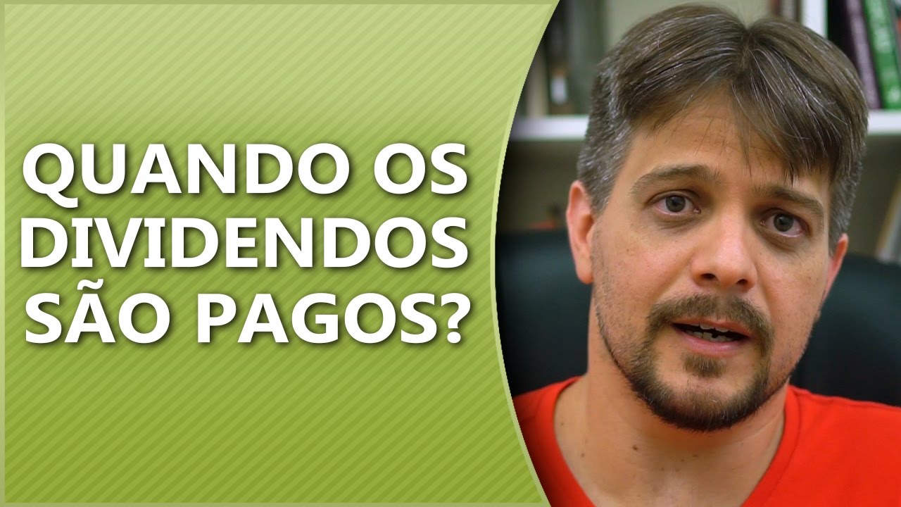 Quando os dividendos são pagos?
