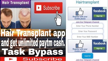 Hair Transplant app and get unlimited paytm cash Task Bypass By Masttricks 2018
