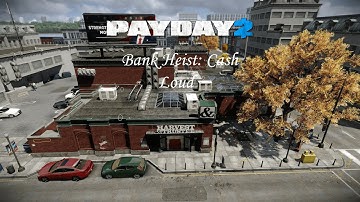 Bank Heist: Cash (DSOD) Solo loud (With A.I.) (No Commentary) | Payday 2