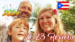 2023 Year in our Life Review Puerto Rico Adventures and Beyond!