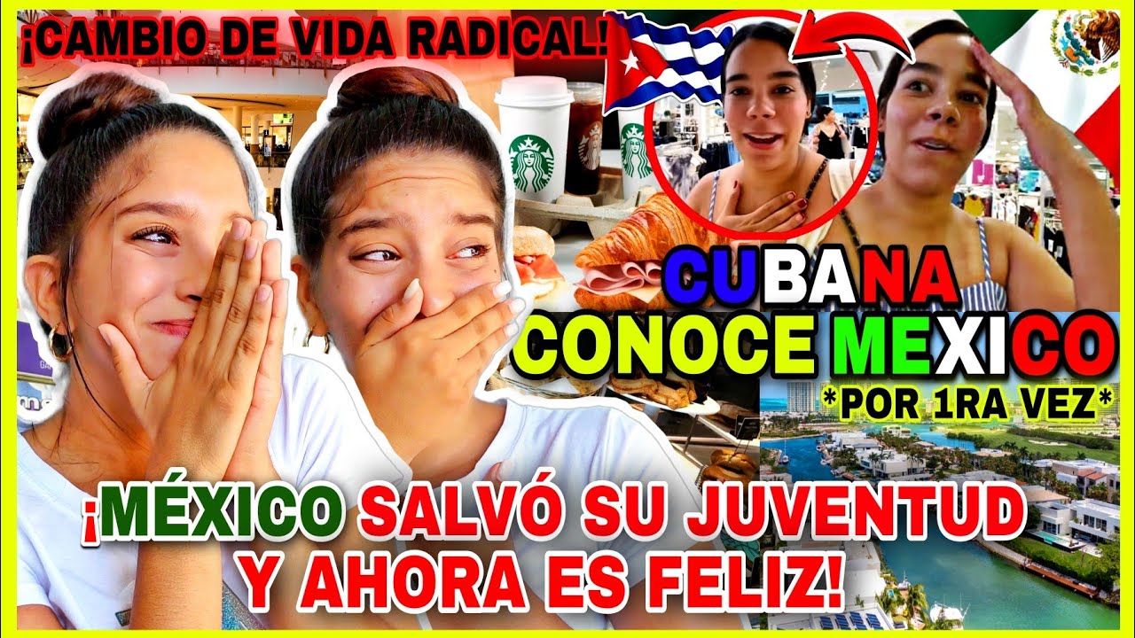 CUBANA🇨🇺 conoce MEXICO🇲🇽 *por 1ra vez* ¡MEXICO le ha DADO lo que NUNCA le DIÓ CUBA😭! Al FIN es LIBRE