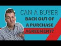 Can A Buyer Back Out of a Purchase Agreement?