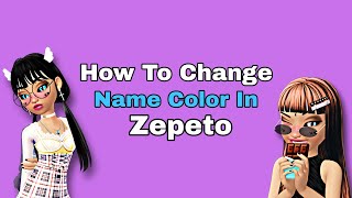 How To Change Your Name Color In Zepeto 😉 | Zepeto Tutorials | OJP Zepeto Hacks screenshot 2
