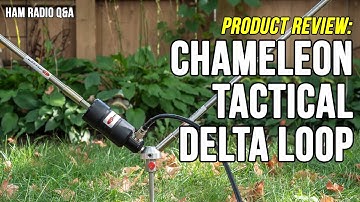 Chameleon Tactical Delta Loop (CHA TDL) Antenna Review - Ham Radio Q&A