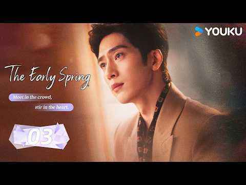 2026 New Romance Drama💗ENGSUB【The Early Spring EP03 Special】Caught in a storm, they fight to survive