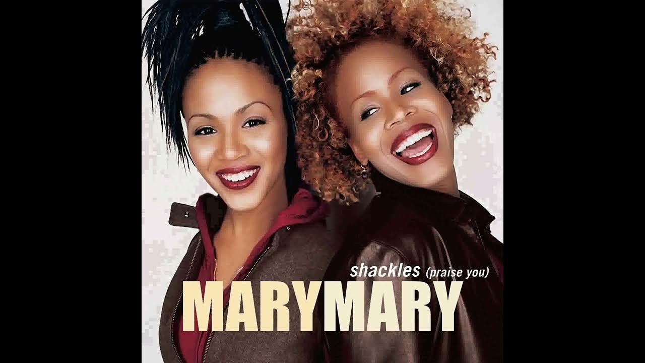 Mary Mary Shackles ( Praise You ) ***** YouTube