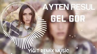 Ayten Resul - Gel Gör [Yiğit Remix Music] Resimi