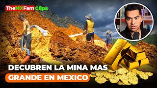 La Mina de Oro Más Grande del Mundo En México: 1.7M Toneladas! | TheMXFamCLips