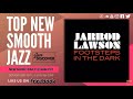 New Smooth Jazz: Jarrod Lawson - Footsteps In The Dark (@jlawsings) "Best Smooth Jazz"