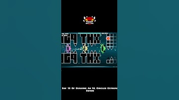 Day 15 of building a XL circles extreme demon with @MitchelDashes, @Sp4c3m0nk3y #geometrydash #gd