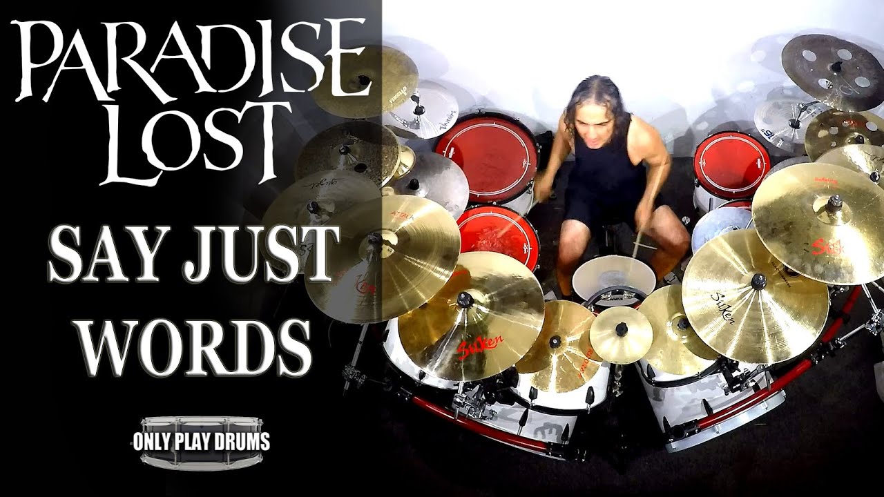Paradise Lost - Say Just Words (Only Play Drums)