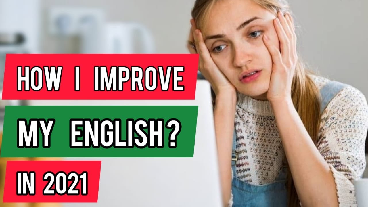 How I Improve My English In 2021 || How To Improve English Fast | Top 5 ...