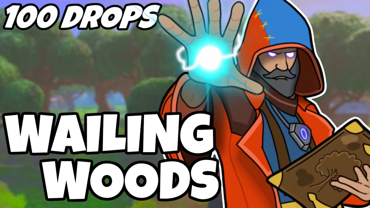 100 Drops - [Wailing Woods]