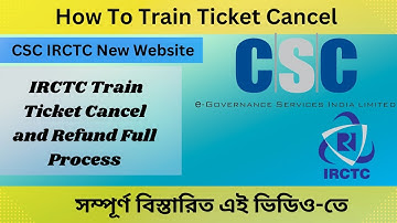 CSC IRCTC Train Ticket Cancellation and Instant Refund Process | cancel Get instant Refund CSC IRCTC