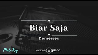 Biar Saja - Demeises (KARAOKE PIANO - MALE KEY)