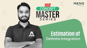 Estimation of Definite Integration | Concept Master Series - Maths | JEE 2026