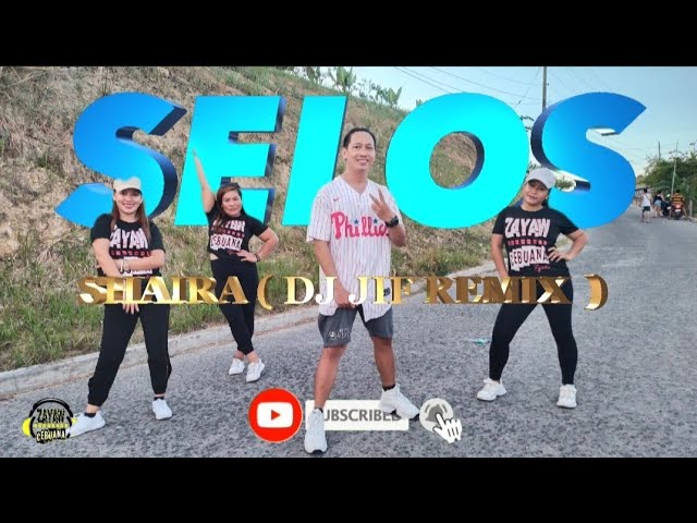 SELOS by SHAIRA ( DJ JIF REMIX ) II DNCE FITNESS II ZAYAW CEBUANA GAbbz