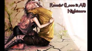 Runnin' (Lose it all) - Nightcore