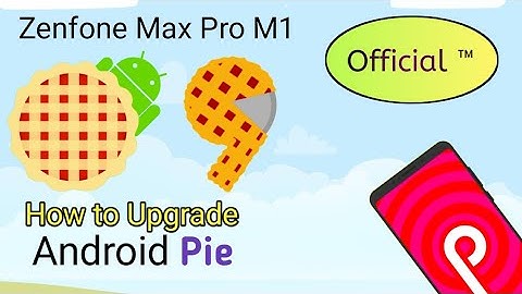 Official Android Pie Update for Asus Zenfone Max Pro M1 (How to Upgrade)