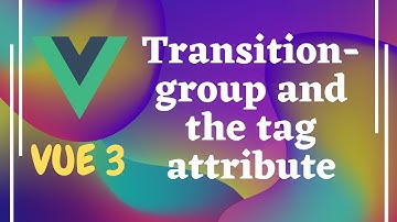 69. Implement transition-group for the lists of data and the tag attribute in the Vue js | Vue 3.