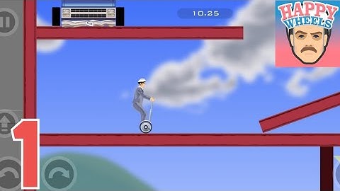 Happy wheels - Gameplay walkthrough part 1 - level 1,2,3 and 4 - Android, iOS