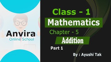 Class 1st | Mathematics | Chapter 5 Addition | Part 1 | By Ayushi Tak