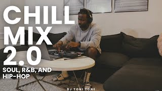 Chill Mix 2.0: Soul, R\u0026B, and Hip-Hop Vibes | DJ Toni Tone