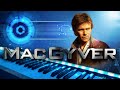 Macgyver theme remix 2022  epic version