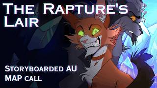 Backups OPEN Storyboarded MAP call - The Rapture's Lair - Fireclaw AU