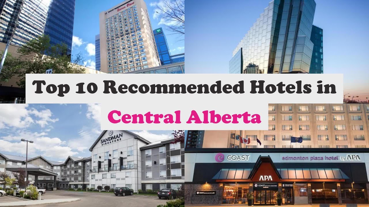 Top 10 Recommended Hotels In Central Alberta | Luxury Hotels In Central Alberta