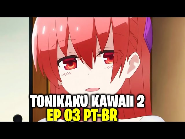 TONIKAKU KAWAII 2 TEMPORADA EP 5 LEGENDADO PT-BR - DATA E HORA