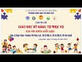 🛑TRỰC TIẾP: CHUYÊN ĐỀ GIÁO DỤC KỸ NĂNG TỰ PHỤC VỤ