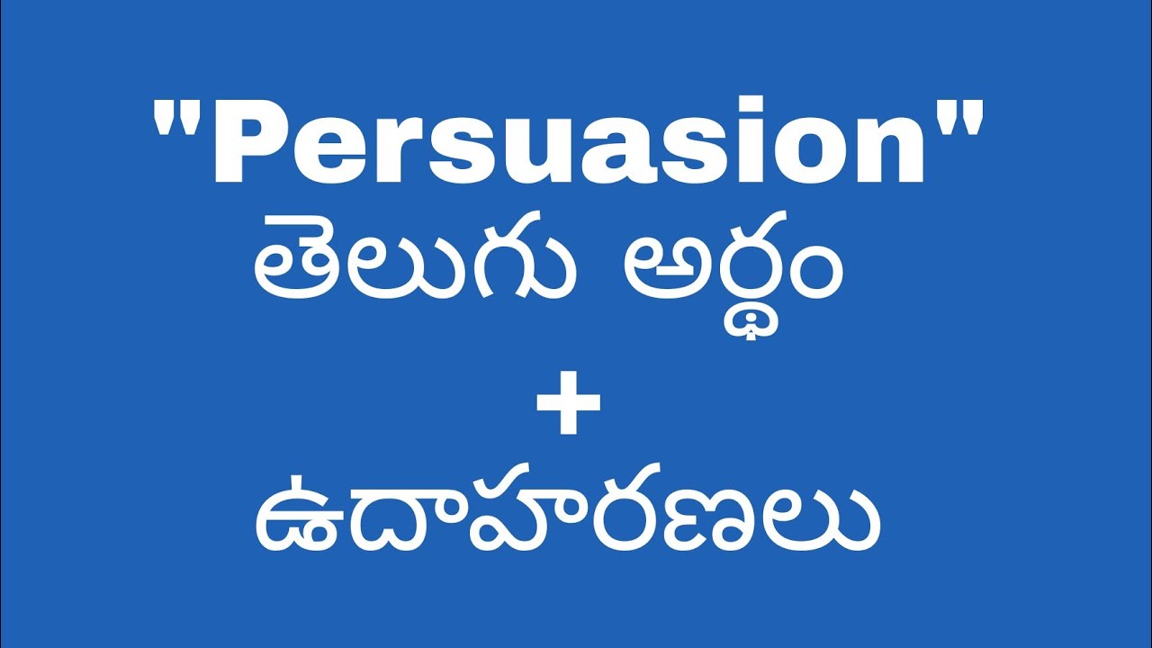 persuasion-meaning-in-telugu-with-examples-persuasion