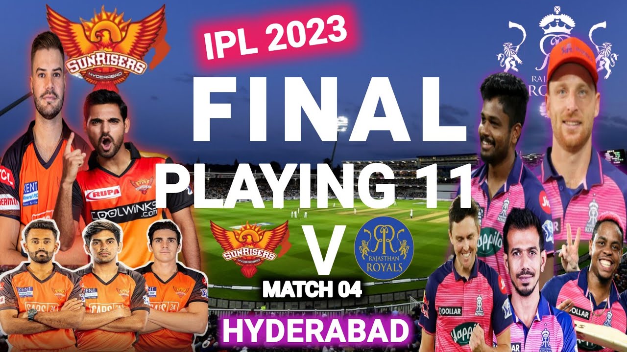 IPL 2023 Match 04 RR vs SRH Final Playing 11 2023 Comparison| SRH vs RR Comparison 2023.