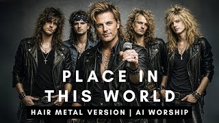 Download Lagu Place In This World - Michael W Smith (Hair Metal Version) MP3