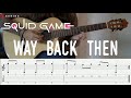 Master the Squid Game Theme - &#39;Way Back Then&#39; for Fingerstyle Guitar (Tutorial)