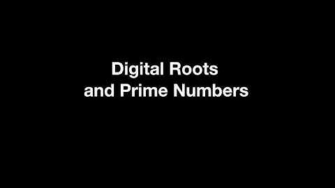 Digital Roots and Prime Numbers