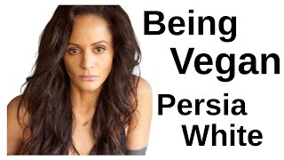 Being Vegan with Persia White